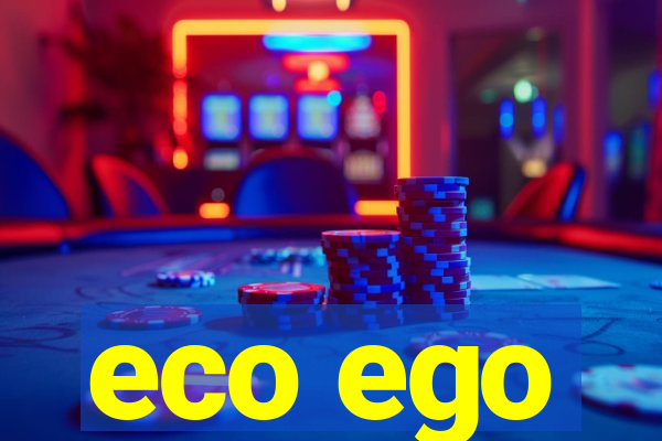 eco ego